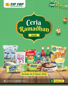 Promo Tip Top Ceria Ramadhan 16 – 31 Maret 2025