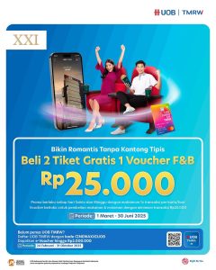 Promo Cinema XXI Beli 2 Tiket GRATIS Voucher F&B Rp 250K dengan Kartu Kredit UOB TMRW
