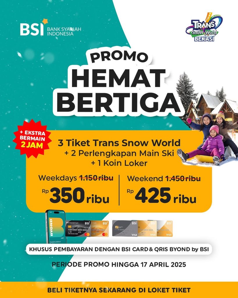 Promo Hemat Bertiga Trans Snow Bekasi dengan BSI