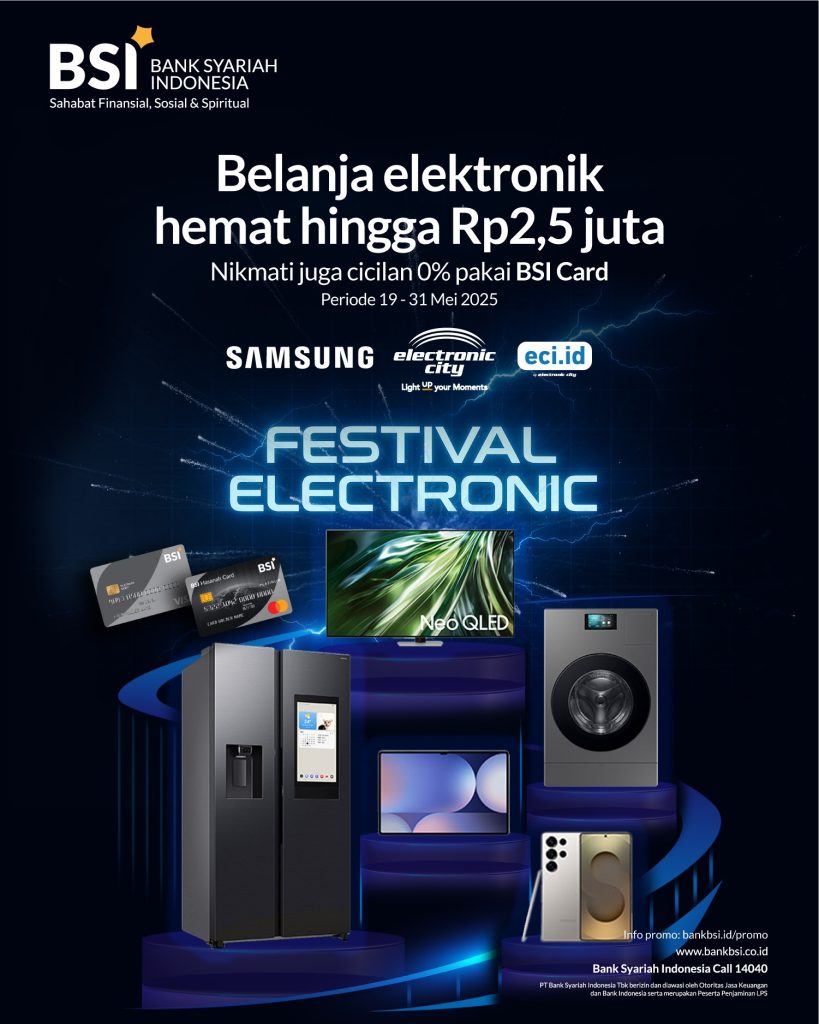 Promo BSI Card x Festival Electronic – Diskon hingga Rp 2,5 Juta s/d 31 Mei 2025
