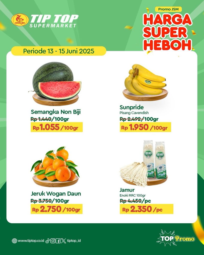 Promo Tip Top JSM Harga Super Heboh Periode `13 – 15 Juni 2025