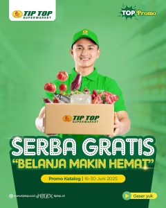 Promo Tip Top Serba Gratis 16 – 30 Juni 2025