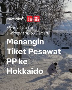 Traveloka x Uniqlo Menangkan Tiket PP ke Hokkaido